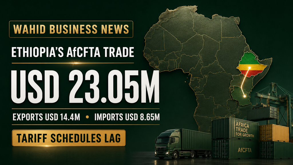 Ethiopia records USD 23m AfCFTA trade as tariff schedules lag