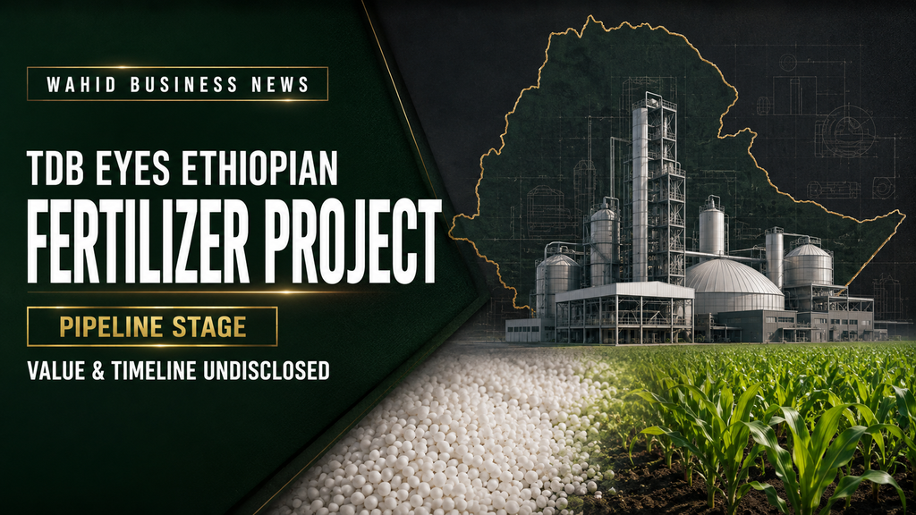 TDB eyes Ethiopian fertilizer project, but financing and timeline remain undisclosed