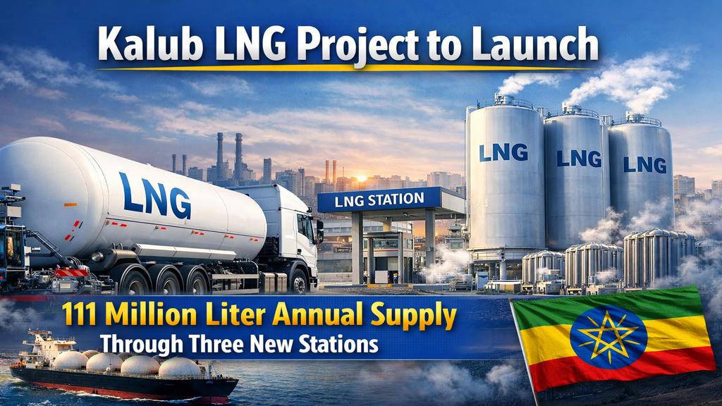 Kalub LNG Project to Launch 111 Million Liter Annual Supply Through Three New Stations