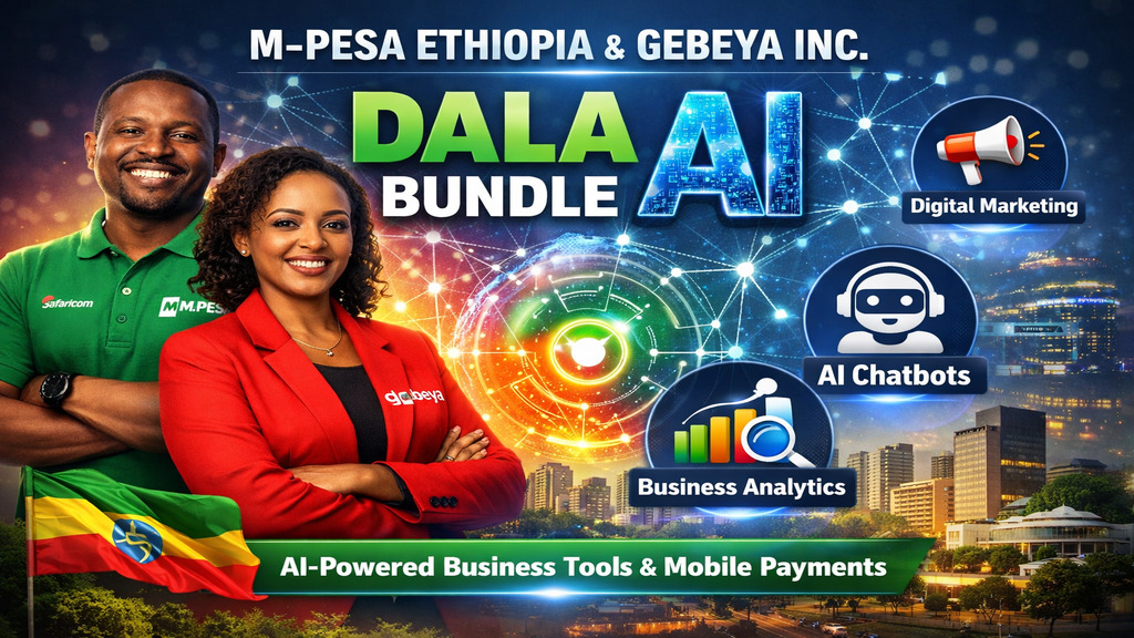 M-Pesa Ethiopia and Gebeya Launch “Dala AI Bundle”