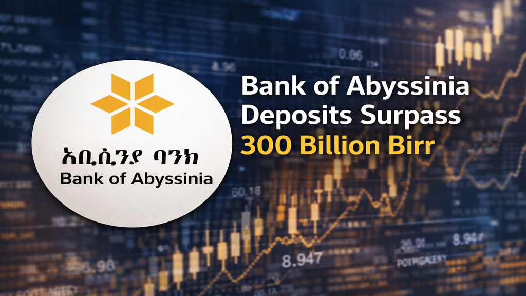 Ethiopia: Bank of Abyssinia Deposits Surpass 300 Billion Birr