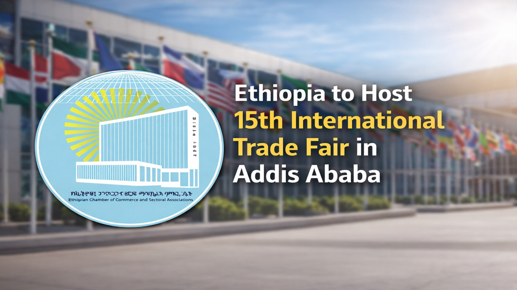 Ethiopia to Host 15th International Trade Fair in Addis Ababa