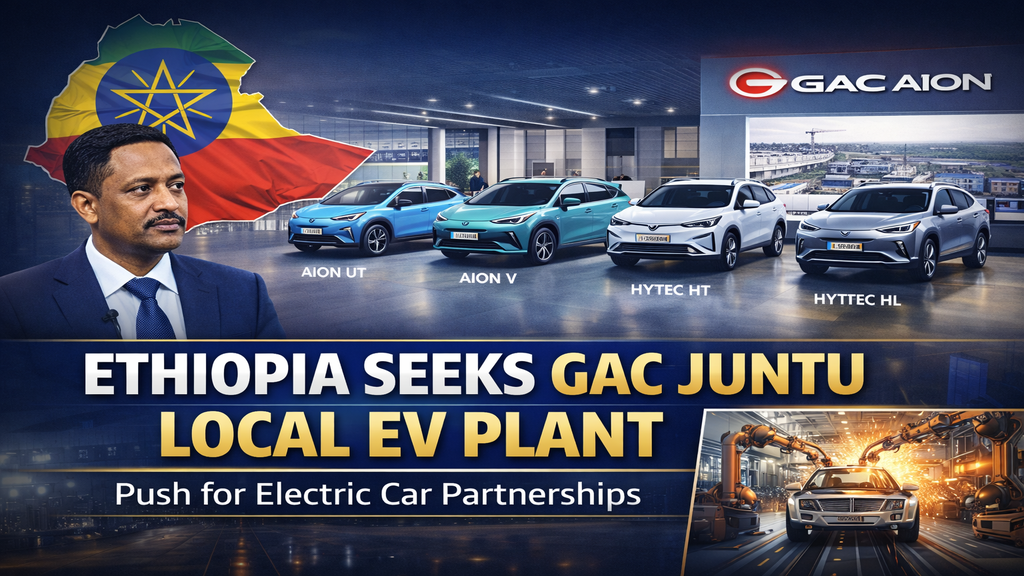 Ethiopia Pushes GAC Juntu for Local EV Manufacturing