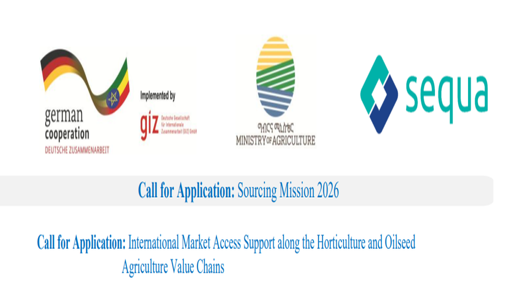 GIZ, Ministry of Agriculture Launch 2026 Sourcing Mission to Support Ethiopian Horticulture and Oilseed Exports