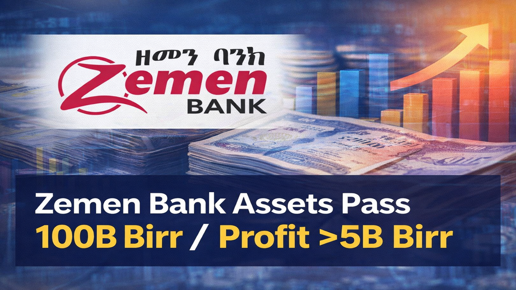 Ethiopia: Zemen Bank's total assets jumped over 100 Billion